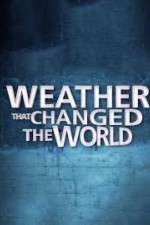 Watch Weather That Changed the World Zumvo