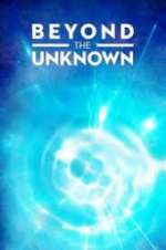 Watch Beyond the Unknown Zumvo