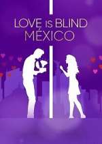 Watch Love Is Blind: México Zumvo