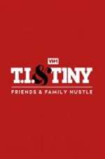 Watch T.I. & Tiny: Friends & Family Hustle Zumvo