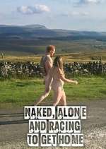 Watch Naked, Alone and Racing to Get Home Zumvo