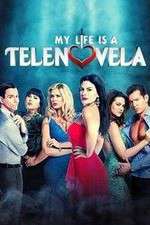 Watch My Life Is a Telenovela Zumvo