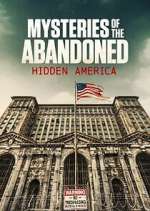 Watch Mysteries of the Abandoned: Hidden America Zumvo