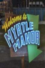 Watch Welcome to Myrtle Manor Zumvo