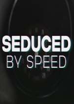 Watch Seduced by Speed Zumvo