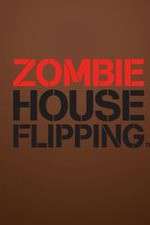 Watch Zombie House Flipping Zumvo