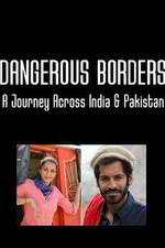 Watch Dangerous Borders: A Journey across India & Pakistan Zumvo