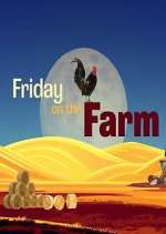 Watch Friday on the Farm Zumvo