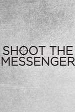 Watch Shoot the Messenger Zumvo