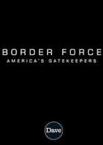 Watch Border Force: America's Gatekeepers Zumvo