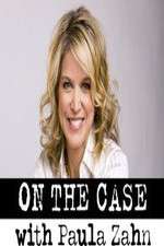 Watch On the Case with Paula Zahn Zumvo