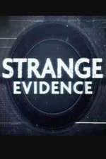 Watch Strange Evidence Zumvo