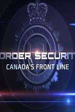 Watch Border Security: Canada's Front Line Zumvo