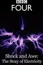 Watch Shock and Awe The Story of Electricity Zumvo