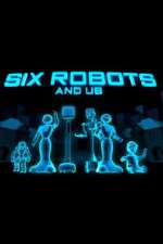 Watch Six Robots & Us Zumvo