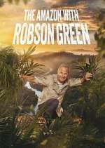 Watch Into the Amazon with Robson Green Zumvo
