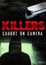 Watch Killers: Caught on Camera Zumvo