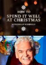 Watch How to Spend It Well at Christmas with Phillip Schofield Zumvo