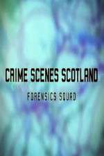 Watch Crime Scenes Scotland: Forensics Squad Zumvo