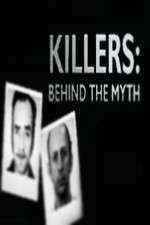 Watch Killers Behind the Myth Zumvo