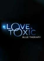 Watch In Love & Toxic: Blue Therapy Zumvo