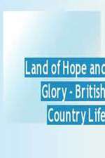 Watch Land of Hope and Glory British Country Life Zumvo