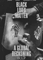 Watch Black Lives Matter: A Global Reckoning Zumvo