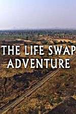 Watch The Life Swap Adventure Zumvo