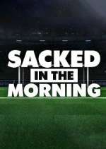 Watch Sacked in the Morning Zumvo