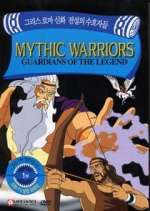 Watch Mythic Warriors: Guardians of the Legend Zumvo