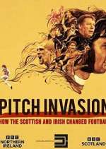 Watch Pitch Invasion: How the Scottish and Irish Changed Football Zumvo