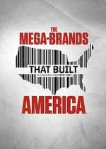 Watch The Mega-Brands That Built America Zumvo