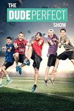 Watch The Dude Perfect Show Zumvo