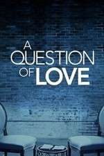 Watch A Question of Love Zumvo