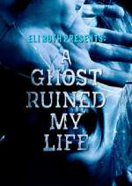 Watch A Ghost Ruined My Life Zumvo