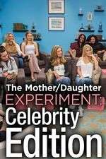 Watch The Mother/Daughter Experiment: Celebrity Edition Zumvo
