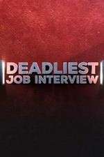 Watch Deadliest Job Interview Zumvo