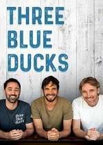 Watch Three Blue Ducks Zumvo