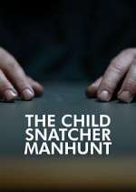 Watch The Child Snatcher: Manhunt Zumvo