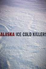 Watch Alaska Ice Cold Killers Zumvo