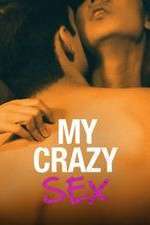 Watch My Crazy Sex Zumvo