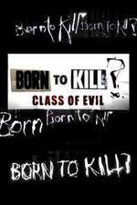 Watch Born to Kill? Class of Evil Zumvo