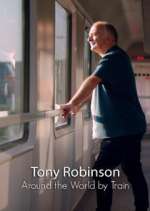 Watch Around the World by Train with Tony Robinson Zumvo