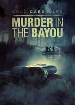 Cold Case Files: Murder in the Bayou zumvo