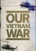 Watch Our Vietnam War Zumvo