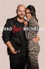 Watch Chad Loves Michelle Zumvo