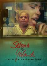 Watch Selena & Yolanda: The Secrets Between Them Zumvo