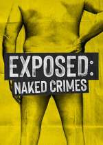 Watch Exposed: Naked Crimes Zumvo