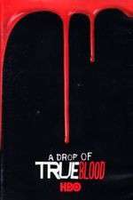 Watch A Drop of True Blood Zumvo