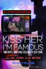 Watch Kiss Her Im Famous Zumvo